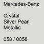 Preview: Mercedes-Benz, Crystal Silver Pearl Metallic, 058 / 0058.